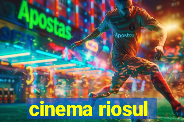 cinema riosul